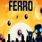 Avec le jeu Les Petites Légendes pour Android téléchargez gratuitement Ferro: Le robot qui court  sur le portable ou la tablette.