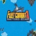 Avec le jeu Les Calmars pour Android téléchargez gratuitement Batailles des flottes 2: Océans divisés sur le portable ou la tablette.