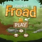 Avec le jeu Evasion surprenante pour Android téléchargez gratuitement Froad sur le portable ou la tablette.