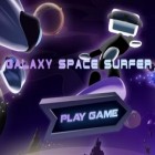 Avec le jeu Les Trésors de Arabelle pour Android téléchargez gratuitement Le Surfer Galactique sur le portable ou la tablette.