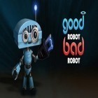 Avec le jeu Pupille géo: Saga pour Android téléchargez gratuitement Bon Robot Mauvais Robot sur le portable ou la tablette.