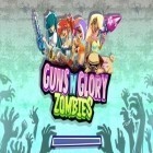 Avec le jeu Les Guerres Dessinées pour Android téléchargez gratuitement Les Armes et la Gloire:Zombies sur le portable ou la tablette.