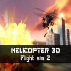Avec le jeu Courses folles de police par les collines pour Android téléchargez gratuitement Hélicoptère 3D: Simulateur du vol 2 sur le portable ou la tablette.