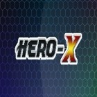 Avec le jeu Héros d'ordures pour Android téléchargez gratuitement Héro-X sur le portable ou la tablette.