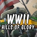 Avec le jeu Bruce Lee dragon run pour Android téléchargez gratuitement Les collines de la Gloire: La Deuxième Guerre Mondiale sur le portable ou la tablette.