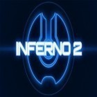Avec le jeu En Dehors de l'Espace pour Android téléchargez gratuitement Inferno 2  sur le portable ou la tablette.