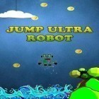 Avec le jeu Coup de beurre  pour Android téléchargez gratuitement Ultra robot sautant  sur le portable ou la tablette.