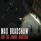 Avec le jeu Course dans la Foule pour Android téléchargez gratuitement Max Bradshaw et invasion des zombies sur le portable ou la tablette.