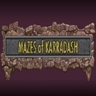Avec le jeu Maison des zombis: Evasion 2 pour Android téléchargez gratuitement Dédales de Karradash sur le portable ou la tablette.