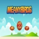 Avec le jeu  pour Android téléchargez gratuitement Méchants Oiseaux sur le portable ou la tablette.