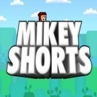 Avec le jeu Le Mal de Zombie pour Android téléchargez gratuitement Mikey Shorts sur le portable ou la tablette.