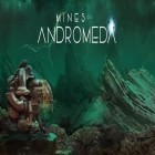 Avec le jeu Jeu de plate-forme fou pour Android téléchargez gratuitement Mines de Mars: Andromède  sur le portable ou la tablette.