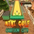 Avec le jeu Le Colossatron pour Android téléchargez gratuitement Mini golf: Ville de cartoon sur le portable ou la tablette.