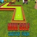 Avec le jeu Conducteur de Tracteur de Ferme pour Android téléchargez gratuitement Mini golf: Ferme de cartoon sur le portable ou la tablette.
