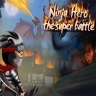 Avec le jeu Chemin des rois  pour Android téléchargez gratuitement Héros ninja: Super bataille  sur le portable ou la tablette.