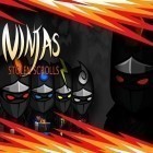 Avec le jeu Nomnom monsters pour Android téléchargez gratuitement Ninja: Rouleaux volés  sur le portable ou la tablette.