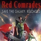 Avec le jeu La Chasse De Prêtre pour Android téléchargez gratuitement Camarades rouges sauvent la galaxie: Redémarrage  sur le portable ou la tablette.