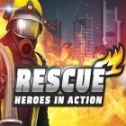 Avec le jeu Les Eléments: les héros épiques pour Android téléchargez gratuitement Sauvetage: Héros en action sur le portable ou la tablette.