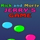 Avec le jeu Jeu divin: Craps 2  pour Android téléchargez gratuitement Rick et Morty: Jeu de Jerry  sur le portable ou la tablette.