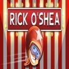 Avec le jeu  pour Android téléchargez gratuitement Rick O'Shea sur le portable ou la tablette.