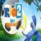 Avec le jeu Attrape le Bonbon pour Android téléchargez gratuitement Rio 2: Foot de ciel!  sur le portable ou la tablette.