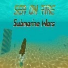 Avec le jeu Courses furieuses 7: Abu-Dhabi pour Android téléchargez gratuitement Mer dans le feu: Guerre des sous-marins sur le portable ou la tablette.
