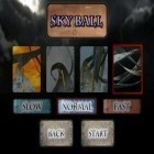 Avec le jeu Les oiseaux fainéants  pour Android téléchargez gratuitement Skyball sur le portable ou la tablette.