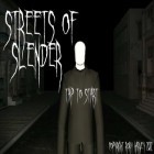 Avec le jeu  pour Android téléchargez gratuitement Les rues de Slender sur le portable ou la tablette.