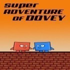 Avec le jeu Le Responsable des Noix pour Android téléchargez gratuitement Super aventure de Dovey sur le portable ou la tablette.