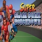Avec le jeu Les Super Vagues: La Survie pour Android téléchargez gratuitement Super slam dunk touchdown sur le portable ou la tablette.
