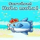 Avec le jeu Quest alerte pour Android téléchargez gratuitement Survivez! Mola mola! sur le portable ou la tablette.