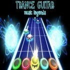 Avec le jeu Sauve le Monstre pour Android téléchargez gratuitement Transe guitare: Légendes musicales sur le portable ou la tablette.
