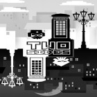 Avec le jeu La Ville-Fantôme: l'Ame des Voitures pour Android téléchargez gratuitement Deux côtés  sur le portable ou la tablette.