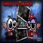 Avec le jeu Le Héros Imaginaire  pour Android téléchargez gratuitement Vampoo - Le Petit Vampire sur le portable ou la tablette.
