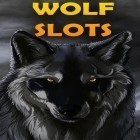 Avec le jeu  pour Android téléchargez gratuitement Slots de loups: Machine à sous  sur le portable ou la tablette.