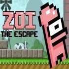 Avec le jeu  pour Android téléchargez gratuitement Zoi: Evasion  sur le portable ou la tablette.
