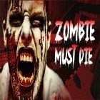 Avec le jeu  pour Android téléchargez gratuitement Les zombies doivent mourir   sur le portable ou la tablette.