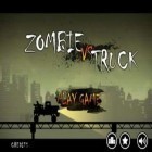 Avec le jeu Missile escape pour Android téléchargez gratuitement Zombie contre camion sur le portable ou la tablette.