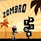 Avec le jeu Les Poings au Combat pour Android téléchargez gratuitement Zombro sur le portable ou la tablette.