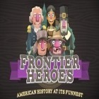 Avec le jeu Le Fermier contre les Extraterrestres pour Android téléchargez gratuitement Héros de la frontère: Histtoire américaine avec l'humour sur le portable ou la tablette.