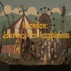 Avec le jeu Commandant céleste pour Android téléchargez gratuitement Loondon: Voyage pour la bonheur  sur le portable ou la tablette.