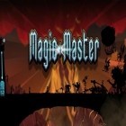Avec le jeu Monstre incroyable 2016  pour Android téléchargez gratuitement Maître de magie  sur le portable ou la tablette.