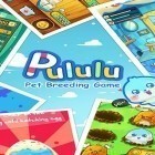 Avec le jeu  pour Android téléchargez gratuitement Pululu: Jeu d'éléivation du pupille  sur le portable ou la tablette.