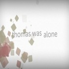 Avec le jeu L'Eau Blanche pour Android téléchargez gratuitement Thomas était seul  sur le portable ou la tablette.