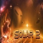 Avec le jeu  pour Android téléchargez gratuitement Solaire 2 sur le portable ou la tablette.