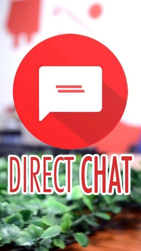 Télécharger l’app Internet et communication DirectChat gratuit pour les portables et les tablettes Android.