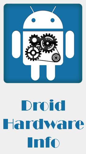 Télécharger l’app Information sur le système Droid info sur le hardware  gratuit pour les portables et les tablettes Android.