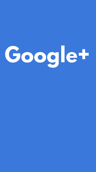 Télécharger l’app Internet et communication Google Plus   gratuit pour les portables et les tablettes Android.