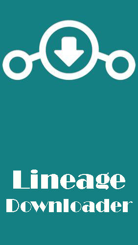 Télécharger l’app Téléchargement  Lineage téléchargeur  gratuit pour les portables et les tablettes Android.