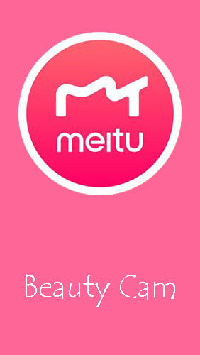 Télécharger l’app Enregistrement photo et vidéo Meitu - Cam de beauté, éditeur photo simple  gratuit pour les portables et les tablettes Android.